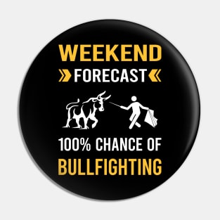 Weekend Forecast Bullfighting Bullfight Bullfighter Pin