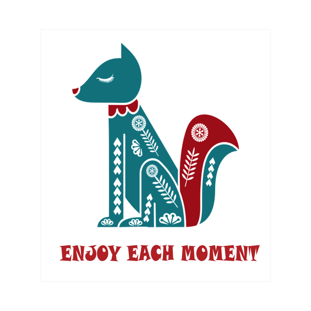 ENJOY EACH MOMENT by SOgratefullART