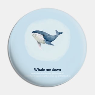 Watercolor Whale - Whale me down Pin