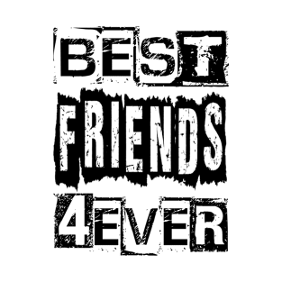 Best Friends 4ever T-Shirt