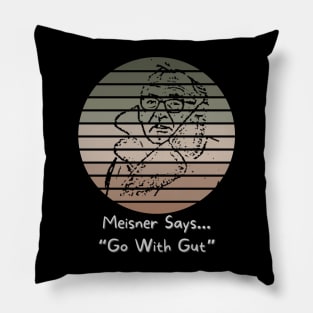 Meisner says… Pillow