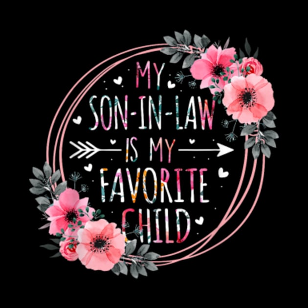 My Son In Law Is My Favorite Child Mother-In-Law Mothers Day by artcomdesigns