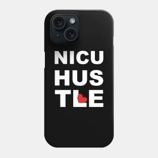 NICU Nurse Hustle Phone Case