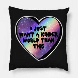 I Just Want A Kinder World Than This Rainbow Galaxy Candy Heart Pillow