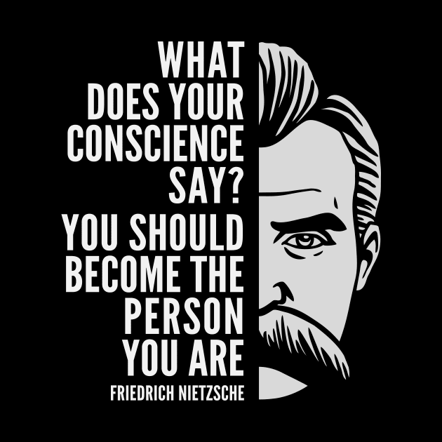 Friedrich Nietzsche Inspirational Quote: Become The Person You Are by Elvdant