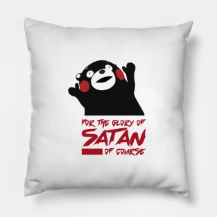 For the glory of satan, kumamon Pillow