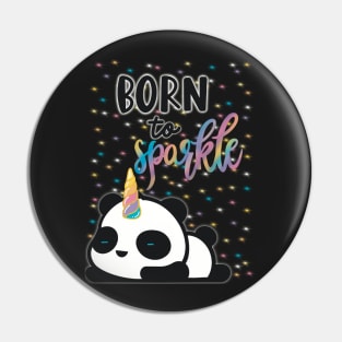 Born to sparkle pandacorn Pin