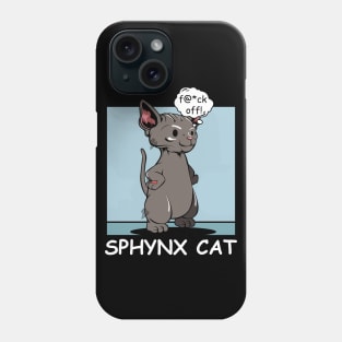 Sphynx Cat - f@*ck off! Funny Rude Cat Phone Case