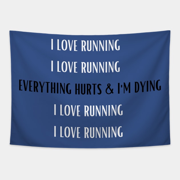 I love running/everything hurts and I'm dying 2 Tapestry by Track XC Life