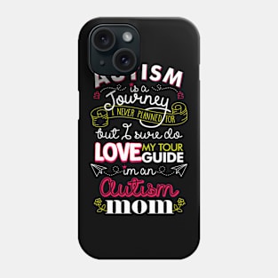 Autism Journey Autism Mom Quote Phone Case