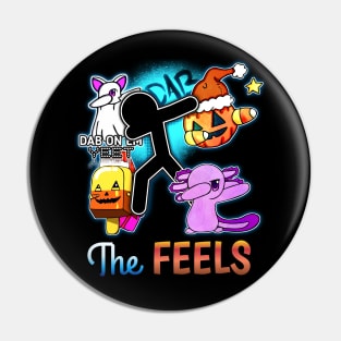 The Feels - Cute Halloween Creatures - Dabbing Yeet Meme - Funny Humor Graphic Gift Saying Pin