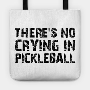 There's No Crying In Pickleball Tote