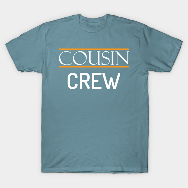 Disover Cousin Crew, Matching Family Cousin Crew - Cousin Crew - T-Shirt