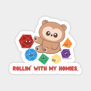 Rollin' with my Homies! (Owlbear // D20 // Polyhedral Dice) Magnet