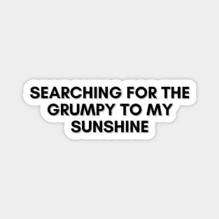 Searching For The Grumpy To My Sunshine Trope - BLACK Magnet