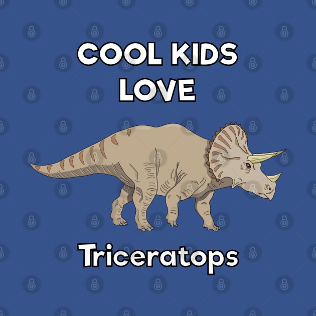 Cool kids love triceratops by DigitalCleo