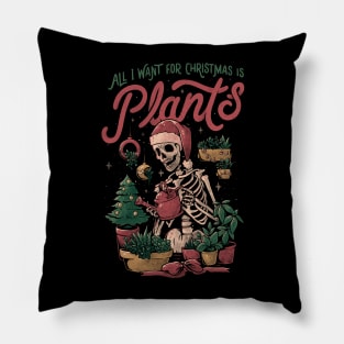 All I Want For Christmas Is Plants  - Funny Skull Xmas Gift Pillow