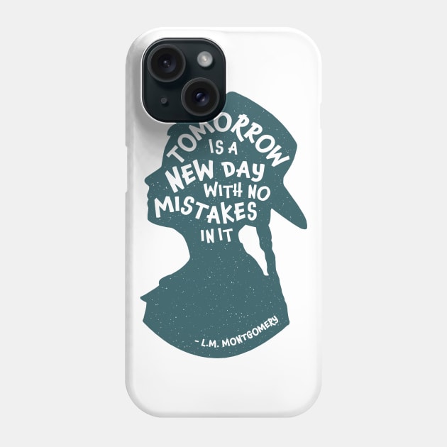 Tomorrow is a New Day With No Mistakes In It Phone Case by Paper and Simple