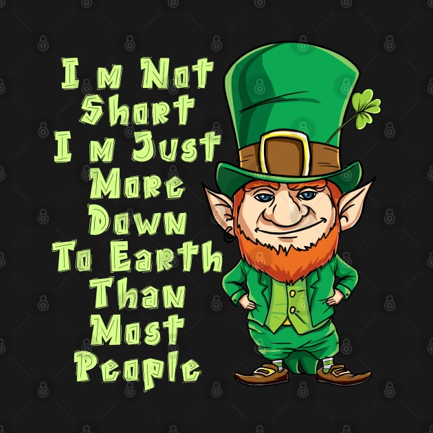 I'm Not Short I'm Just More Down To Earth Than Most People T-shirt by nayakiiro