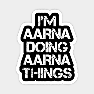 Aarna Name - Aarna Doing Aarna Things Magnet