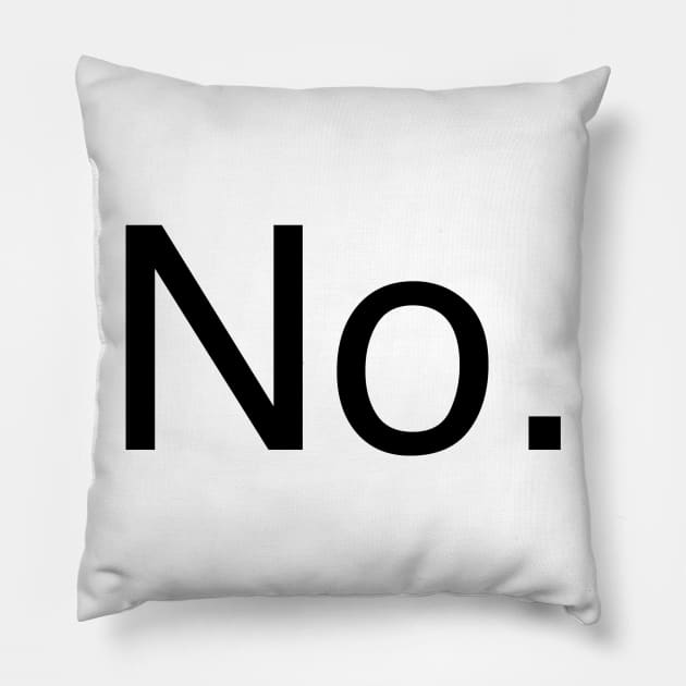 No. Pillow by Fushiznick