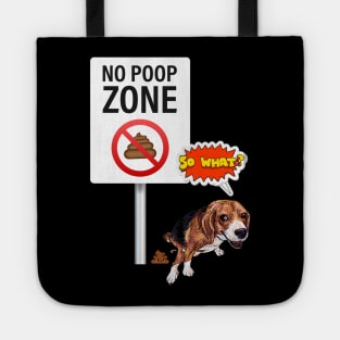 No poop zone, dog reacts 'So what?' Tote