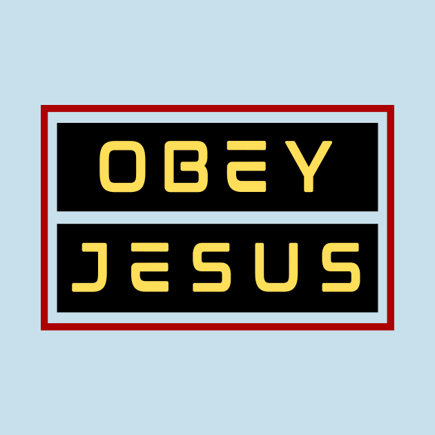 Obey Jesus | Christian Typography by All Things Gospel