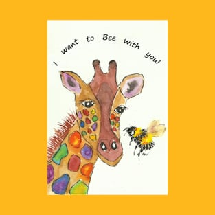 Colourful Giraffe, "I want to Bee with you!" T-Shirt