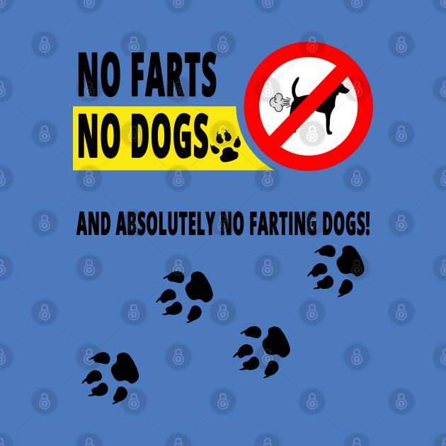 No Farts, No Dogs and Absolutely no Farting Dogs by NoNameBoy