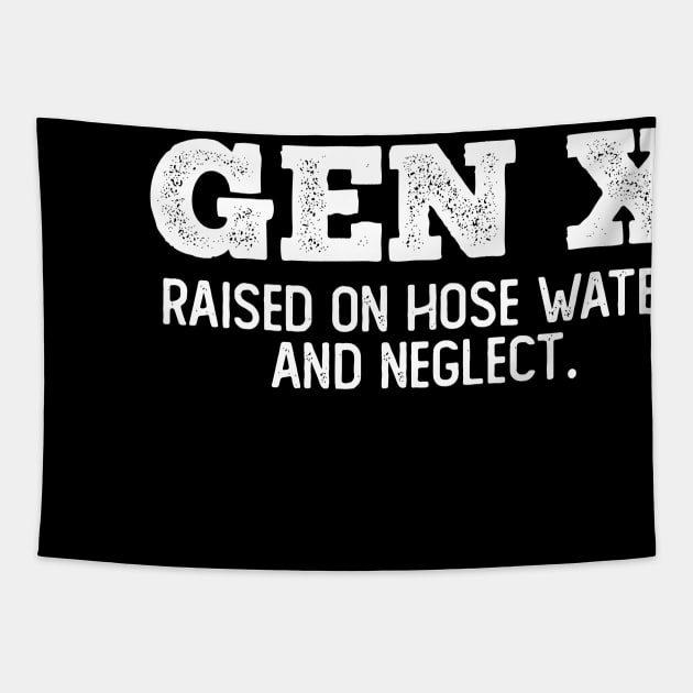 GEN X raised on hose water and neglect Tapestry by Angelavasquez