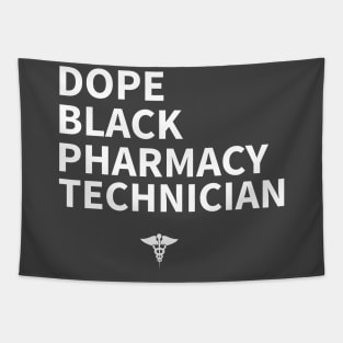 DOPE Black  PHARAMACY TECHNICIAN Tapestry