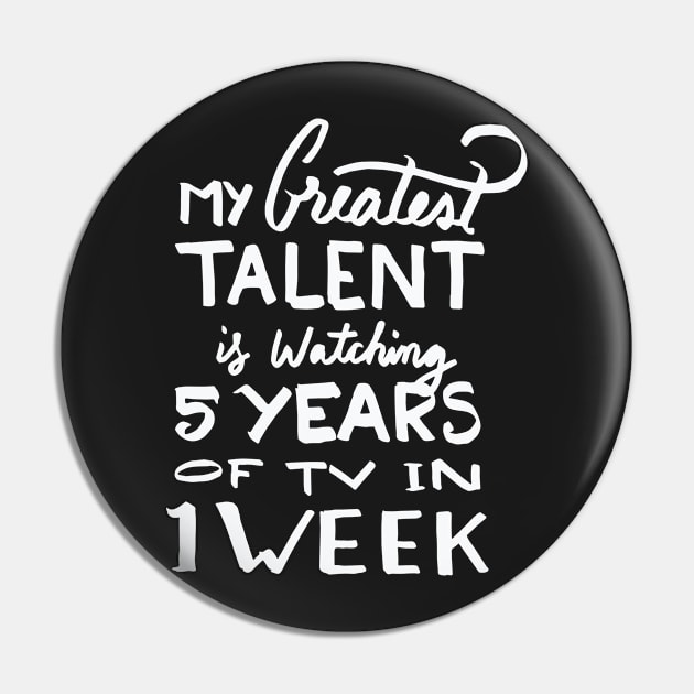 Talent – Watching 5 years of tv in 1 week Pin by nobletory