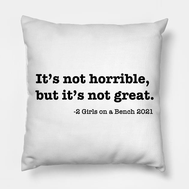 It's not horrible, but it's not great. Pillow by 2 Girls on a Bench the Podcast