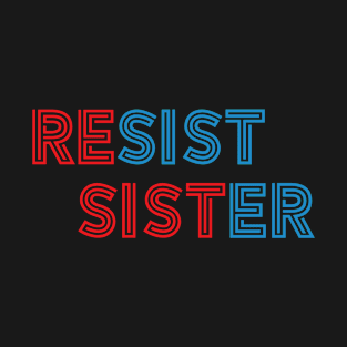 Resist Sister T-Shirt