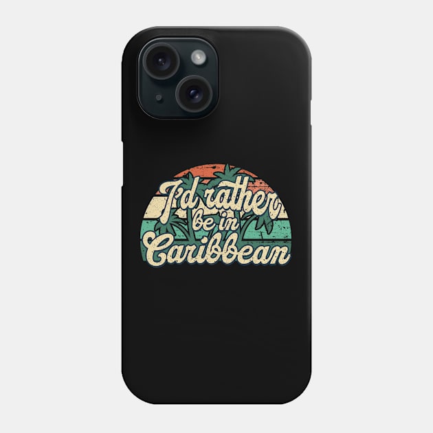 I'd rather be in Caribbean Phone Case by SerenityByAlex