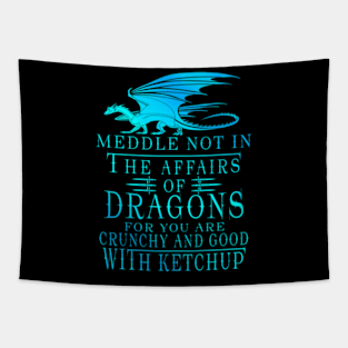 Meddle Not In The Affairs Of Dragons Tapestry