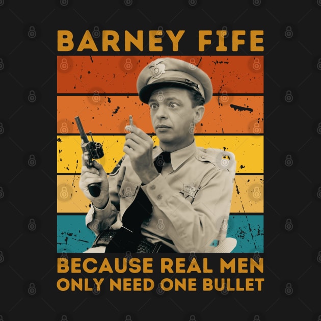 Barney Fife Because Real Men Only Need One Bullet by PopcornShow