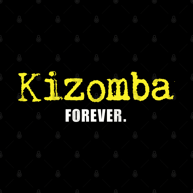 Kizomba Forever. by Latinx