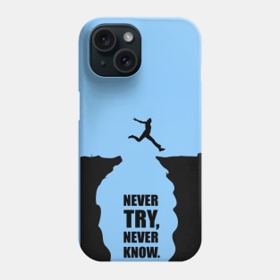 Never Try Never Know Business Quotes Phone Case