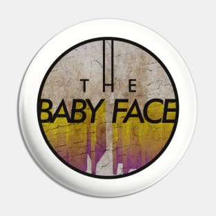 THE BABY FACE Pin