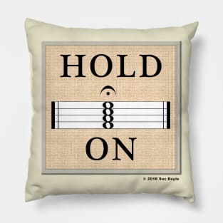 Hold On (Music Fermata Sign) - with frame Pillow