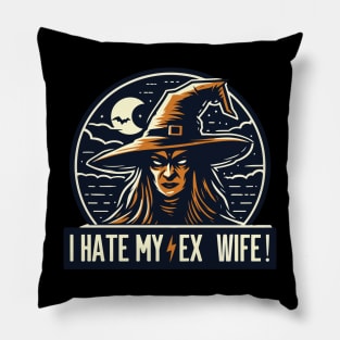 I hate my ex wife Pillow