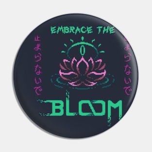 Embrace The BLOOM Pin