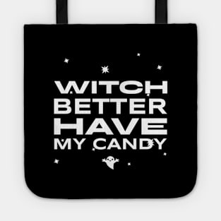 WITCH BETTER HAVE MY CANDY Tote