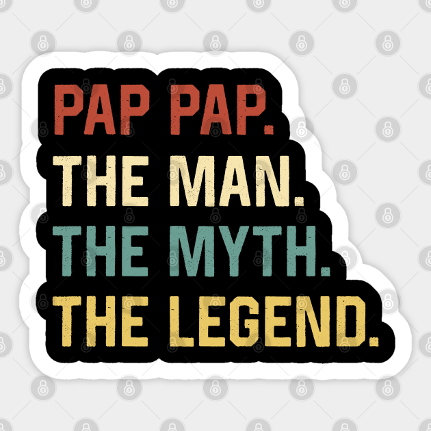 Fathers Day Sticker The Man Myth Legend Pap Pap Papa Gift - The Man Myth Legend Pap Pap - Sticker