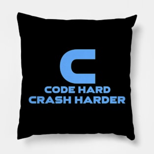 C Code Hard Crash Harder Programming Pillow