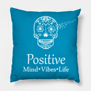 Positive Mind Vibes Life Sugar Skull Pillow