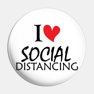 I Love Social Distancing T-Shirt Pin