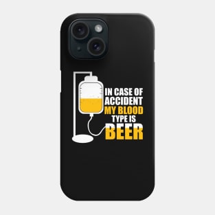 In Case Of Accident My Blood Type Is Beer Funny Phone Case