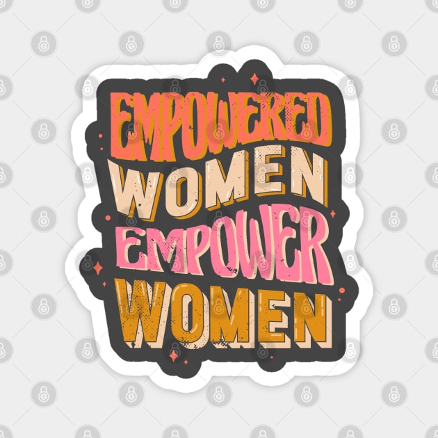 Empowered Women Magnet by aaallsmiles